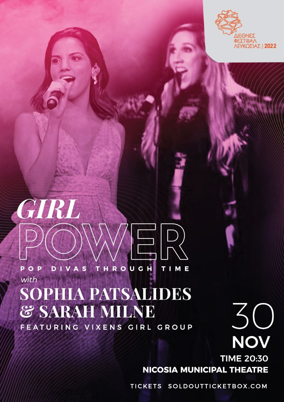 «GIRL POWER» - POP DIVAS THROUGH TIME - ΣΟΦΙΑ ΠΑΤΣΑΛΙΔΟΥ & SARAH MILNE - ΔΙΕΘΝΕΣ ΦΕΣΤΙΒΑΛ ΛΕΥΚΩΣΙΑΣ 2022