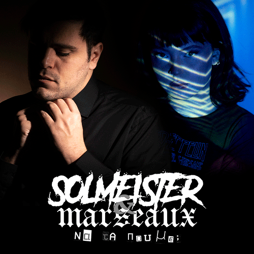 SOLMEISTER + MARSEAUX LIVE 